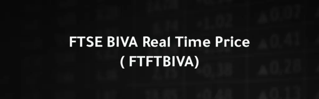 FTSE BIVA Real Time Price